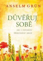 Důvěřuj sobě - jak s odvahou překonávat krize