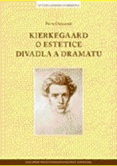 Kierkegaard o estetice divadla a dramatu