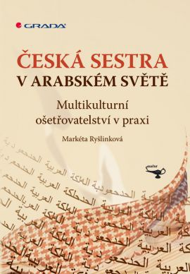 Česká sestra v arabském světě - Multikulturní ošetřovatelství v praxi