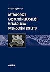 Osteoporóza a ostatní nejčastější metabolická onemocnění skeletu