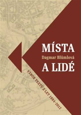 Místa a lidé Výbor textů z let 1984-2012