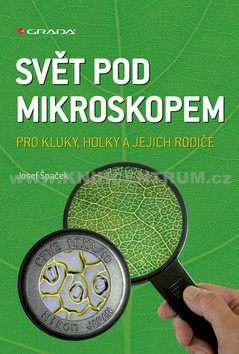 Svět pod mikroskopem - pro kluky, holky a rodiče