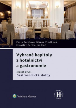 Vybrané kapitoly z hotelnictví a gastronomie, svazek první - Gastronomické služby