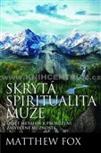 Skrytá spiritualita muže. Deset metafor k probuzení zasvěcené mužnosti