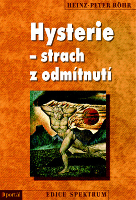 Hysterie – strach z odmítnutí